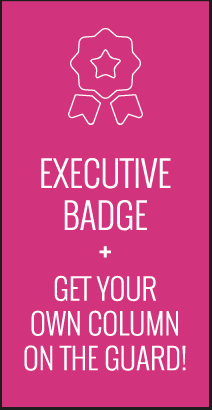 Reward: Executive Badge + Get Your Own Column on The Guard